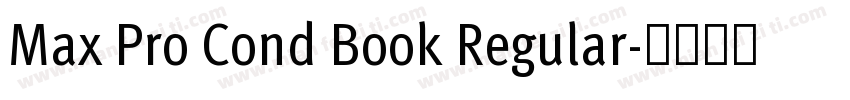Max Pro Cond Book Regular字体转换
